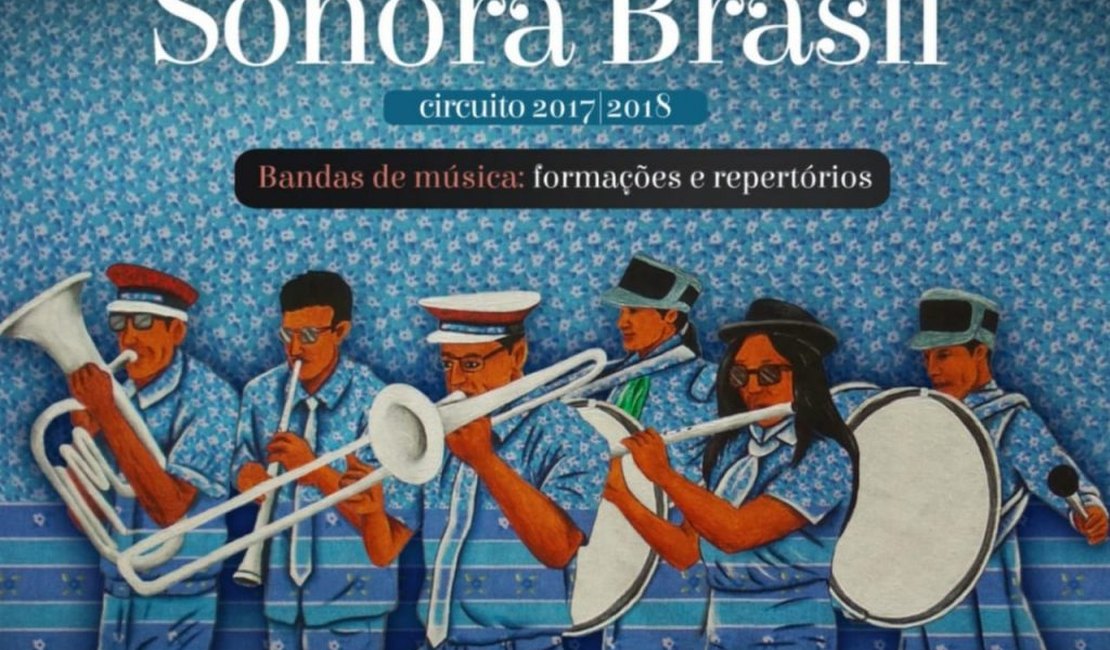 Marechal Deodoro recebe Projeto Sonora Brasil de 10 a 13 de julho