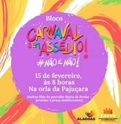 Não é não: Bloco Carnaval sem Assédio sai neste sábado (15) na orla de Maceió