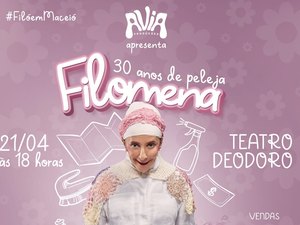 Filó em Maceió! ‘Filomena 30 anos de Peleja’ trará seu show para o Teatro Deodoro
