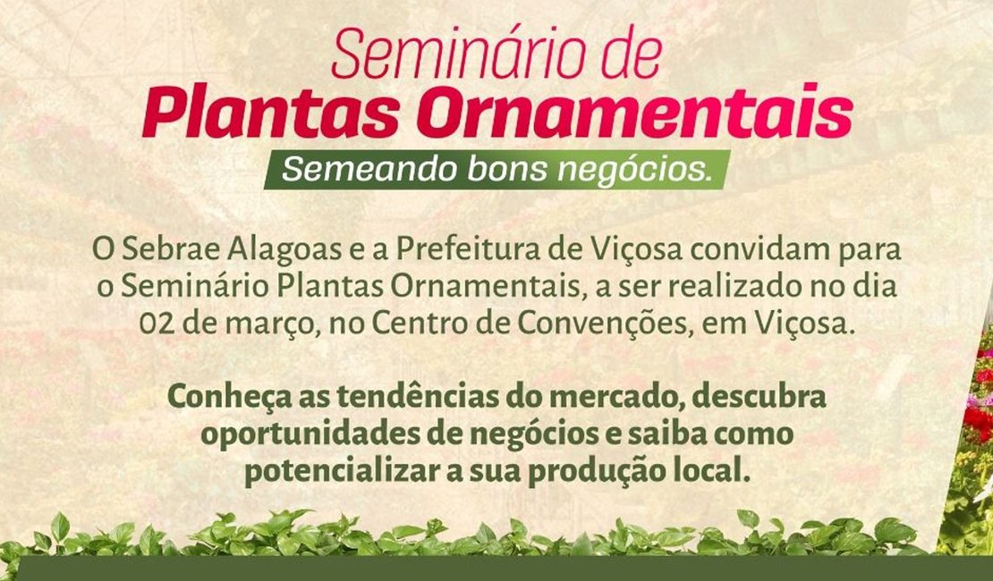 Prefeitura e Sebrae promovem Seminário de Plantas Ornamentais em Viçosa