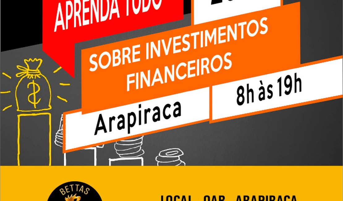  'Aprenda tudo sobre investimentos financeiros', retorna a Arapiraca