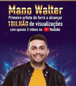 Mano Walter se torna o primeiro cantor de forró a ter 1 bilhão de visualizações com três vídeos no YouTube