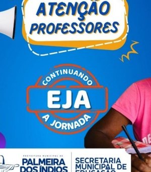Prefeitura de Palmeira dos Índios prorroga inscrição para professores da modalidade EJA