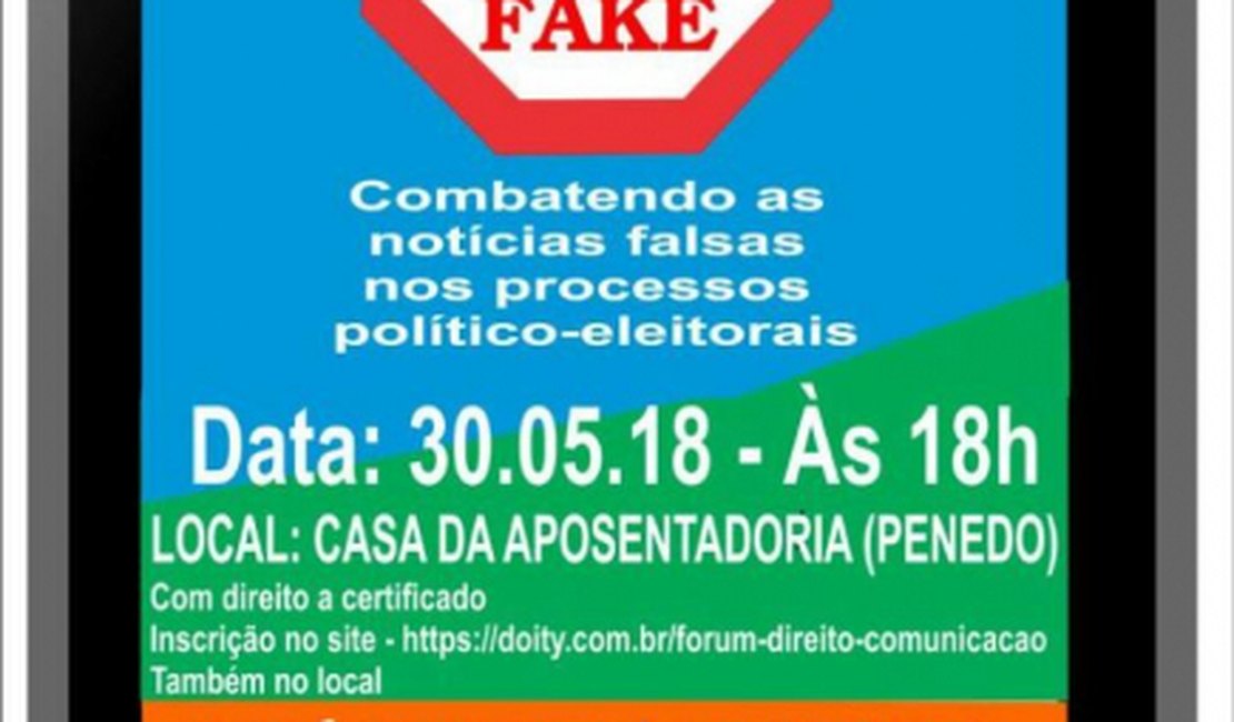 Fórum sobre Fake News contará com palestras de jornalistas, professora e magistrado em Penedo