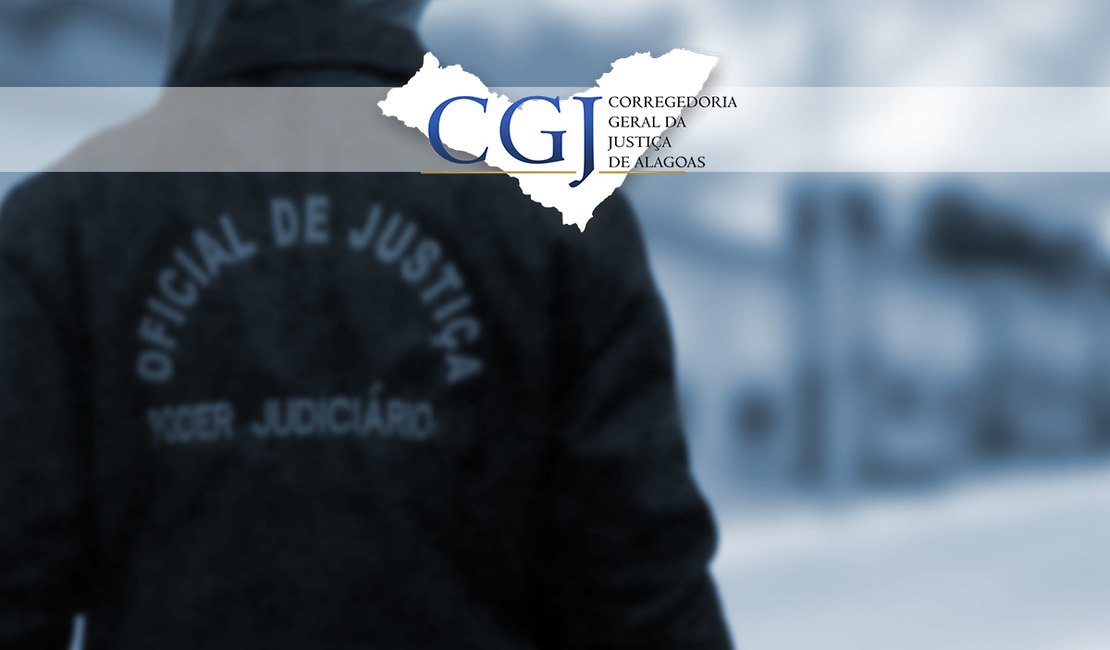 Corregedor-geral divulga escala dos oficiais de Justiça de Arapiraca
