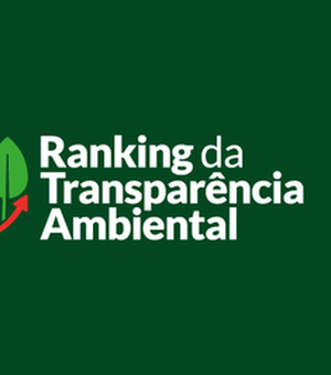 Ranking da Transparência Ambiental avalia desempenho de 104 órgãos federais