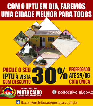 Prefeitura de Porto Calvo oferece 30% de desconto no IPTU 2018