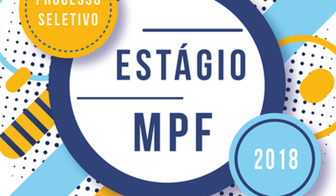 MPF divulga data e locais de provas para estágio em Direito em Maceió e Arapiraca 
