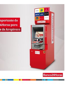 Banco 24 Horas anuncia sua desativação na cidade de Arapiraca