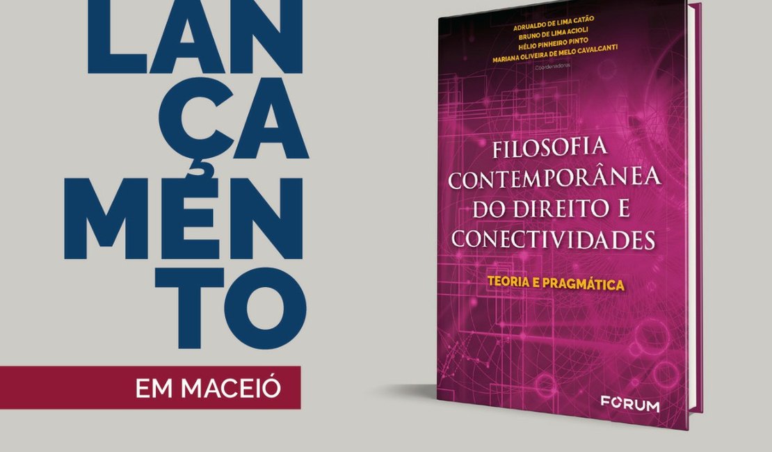Livro ‘Filosofia Contemporânea do Direito e Conectividades’ será lançado nesta sexta (25)