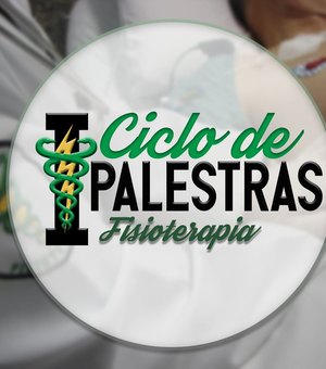 Ciclo de Palestras sobre Fisioterapia é promovido para profissionais em Arapiraca