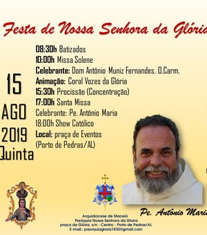 Porto de Pedras recebe padre Antônio Maria na festa da padroeira no dia 15
