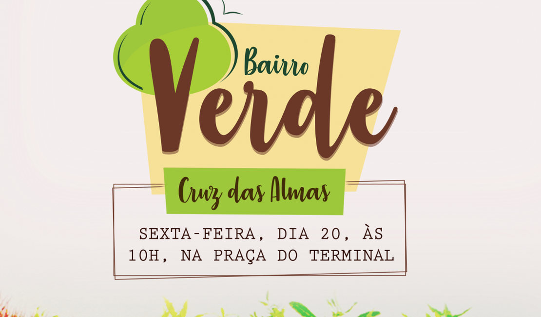 Bairro Verde leva plantio de árvores para Cruz das Almas