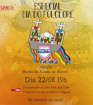Ronda no Bairro realiza live no YouTube em homenagem ao Dia do Folclore