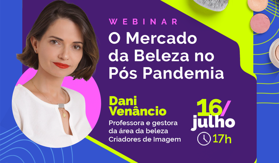 Mercado da beleza no pós-pandemia é tema de evento online do Sebrae Alagoas