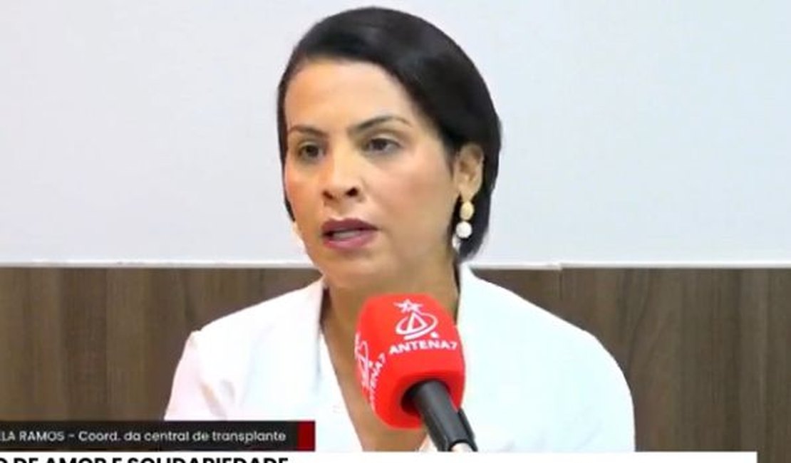 Coordenadora da Central de Transplantes de Alagoas desmistifica processo de doação de orgãos