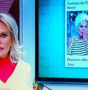 Ana Maria Braga denuncia golpe sobre sua falsa morte: 'É um horror'