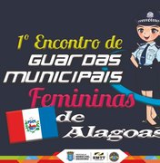I Encontro Feminino de Guardas Municipais será realizado em Marechal Deodoro