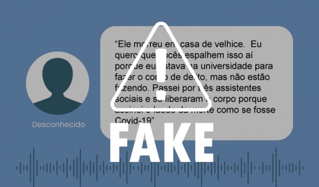 É falso que Hospital Universitário de Maceió tenha forjado laudo de idoso falecido