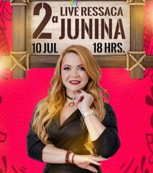 Arapiraquense realiza  2º Live Ressaca Junina  neste sábado (10)