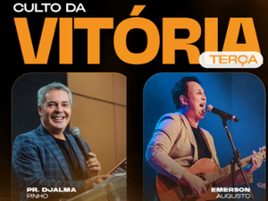 Culto da Vitória da Advec traz para Arapiraca o cantor Emerson Augusto e o Pastor Djalma Pinho