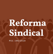 CCJ da Câmara aprova admissibilidade da PEC da Reforma Sindical