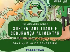 Campus Arapiraca da Ufal terá seminário sobre sustentabilidade e segurança alimentar