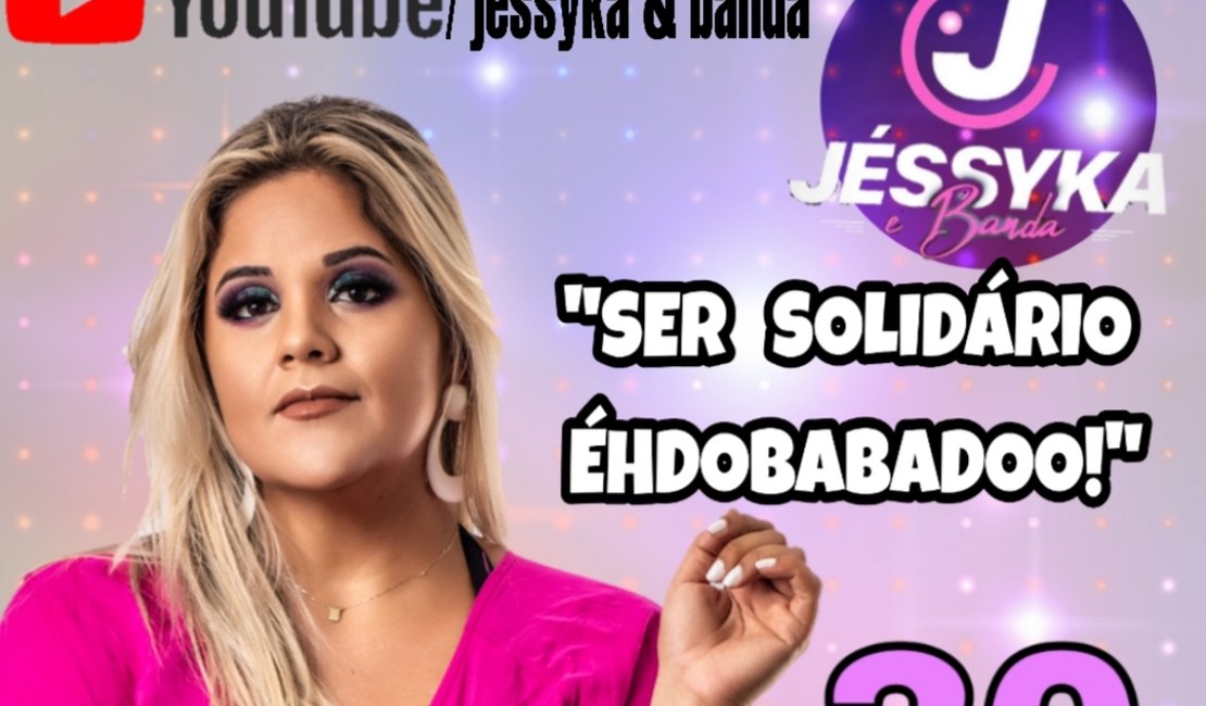 Jéssyka e Banda faz live solidária para ajudar profissionais do ramo de eventos em Arapiraca
