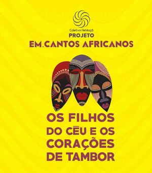 Espetáculo do projeto Em Cantos Africanos estreia nesta terça-feira (24)