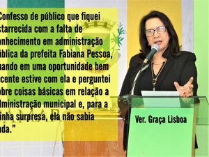 'Estarrecida', afirma vereadora Graça sobre falta de habilidade política da Fabiana Pessoa