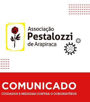Pestalozzi de Arapiraca suspende todos as atividades como prevenção ao coronavírus