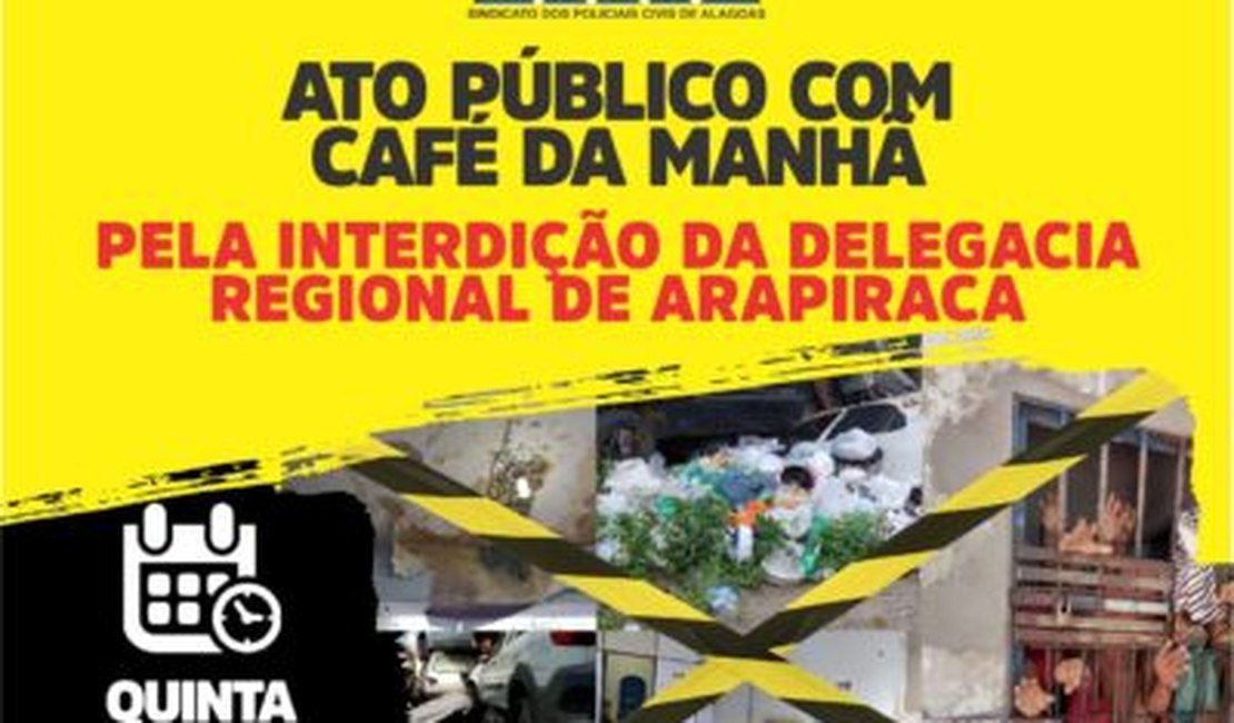 Sindpol fará ato público pela interdição da Delegacia Regional de Arapiraca nesta quinta (17)