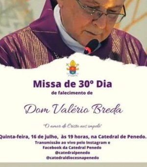 Missa pelo trigésimo dia da morte de Dom Valério será transmitida ao vivo em Penedo