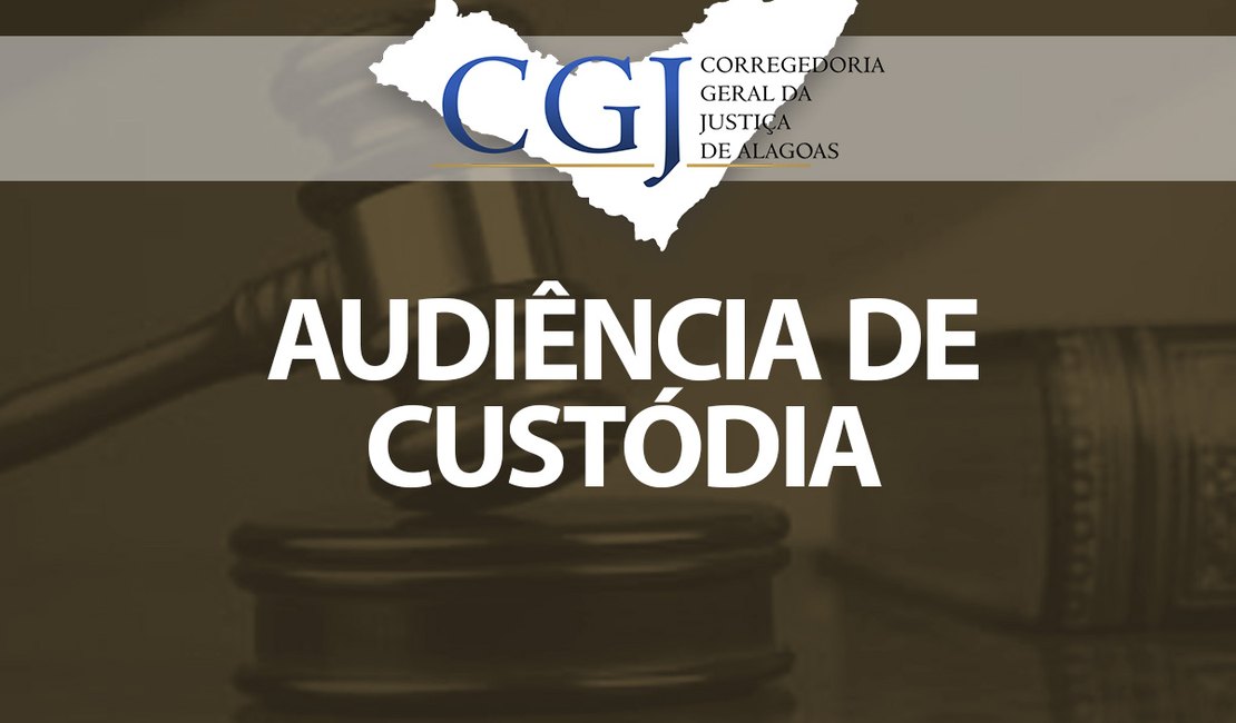 ?Juízes atuam em cinco comarcas para realizar audiências de custódia