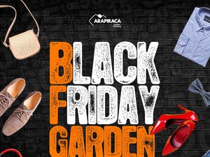 Black friday do Arapiraca Garden Shopping traz descontos de até 70%