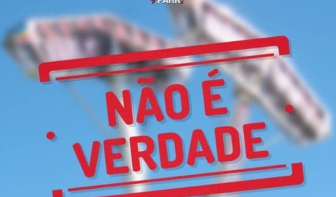 Fake News: empresa desmente problema com brinquedo no Parque instalado em Arapiraca