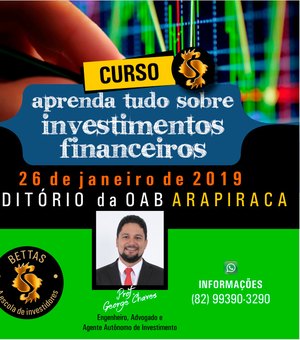 Arapiraca recebe curso: “Aprenda Tudo sobre investimentos financeiros”