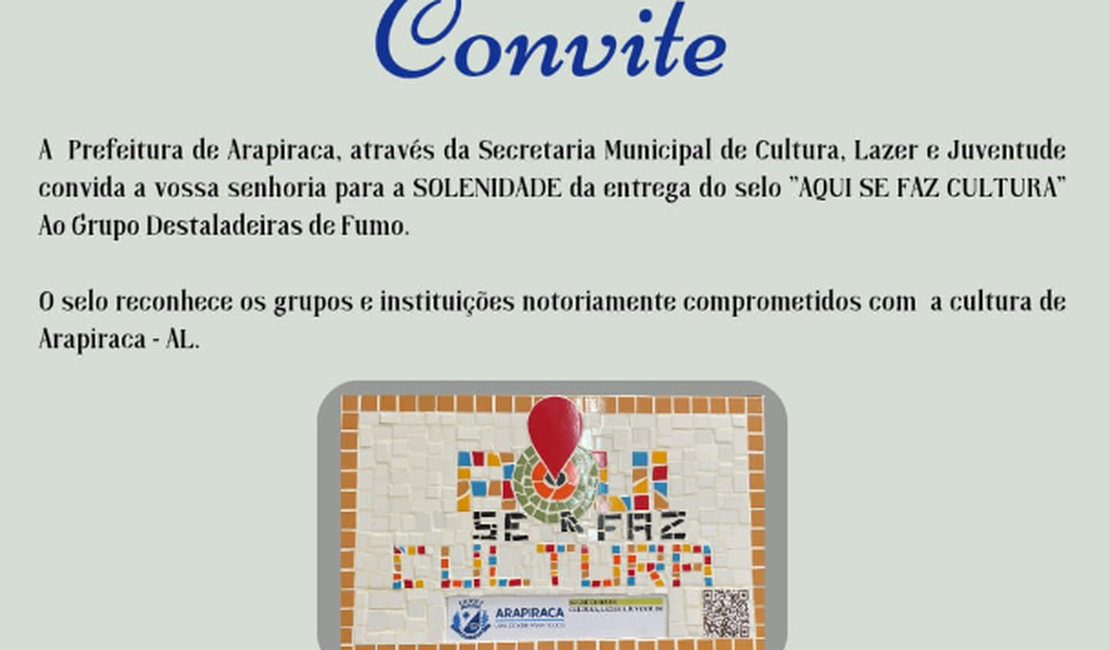 Prefeitura de Arapiraca entrega Selo 'Aqui se faz Cultura' para grupo de Destaladeiras de Fumo