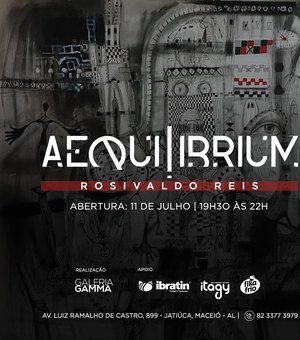 Galeria Gamma inaugura exposição “Aequilibrium”
