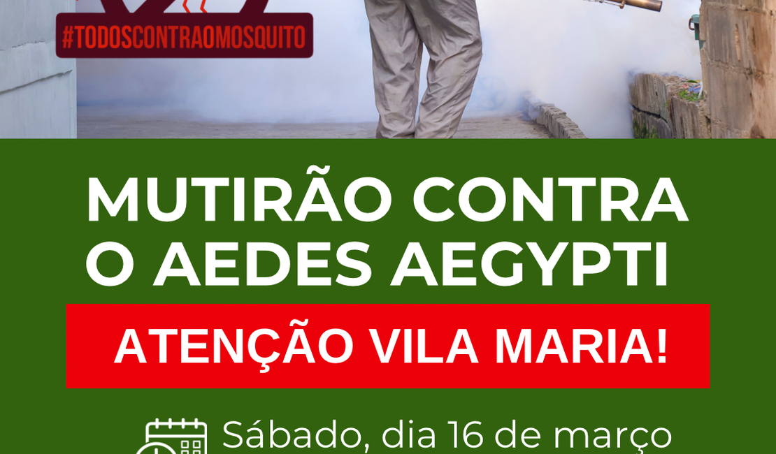 Mutirão contra a Dengue acontece neste sábado (16) na Vila Maria