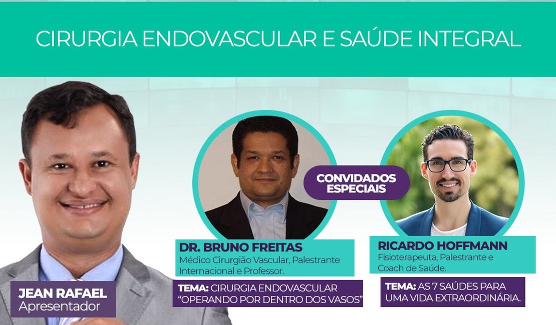 Cirurgia Endovascular e Saúde Integral são os temas do Conexão Saúde