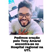 Familiares pedem orações para o radialista Tony Amaral, internado com Covid-19