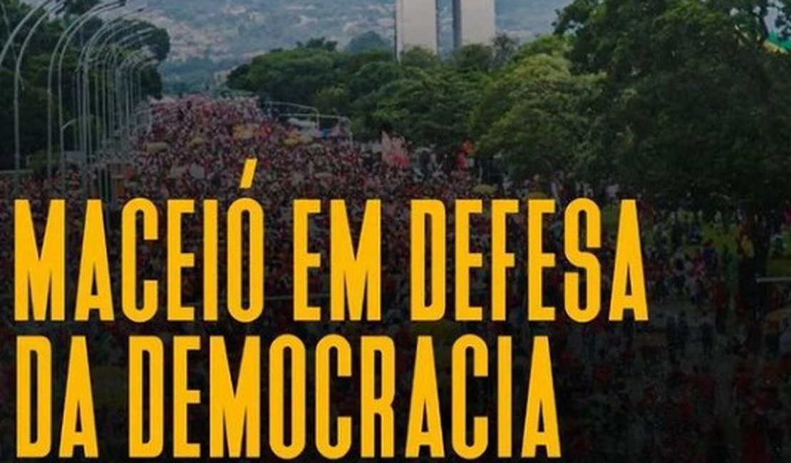 Após ataques terrorista em Brasília, manifestação em defesa a democracia acontece em Maceió