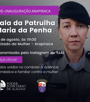 Em parceria com o TJ de Alagoas, 12 militares vão trabalhar no combate à violência doméstica, em Arapiraca