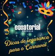 Saiba como evitar acidentes no carnaval com as dicas da Equatorial