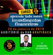 Arapiraca recebe curso: “Aprenda Tudo sobre investimentos financeiros”