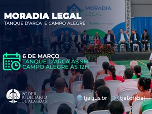 Moradia Legal beneficia 181 famílias em Tanque d'Arca e Campo Alegre nesta quarta (6)