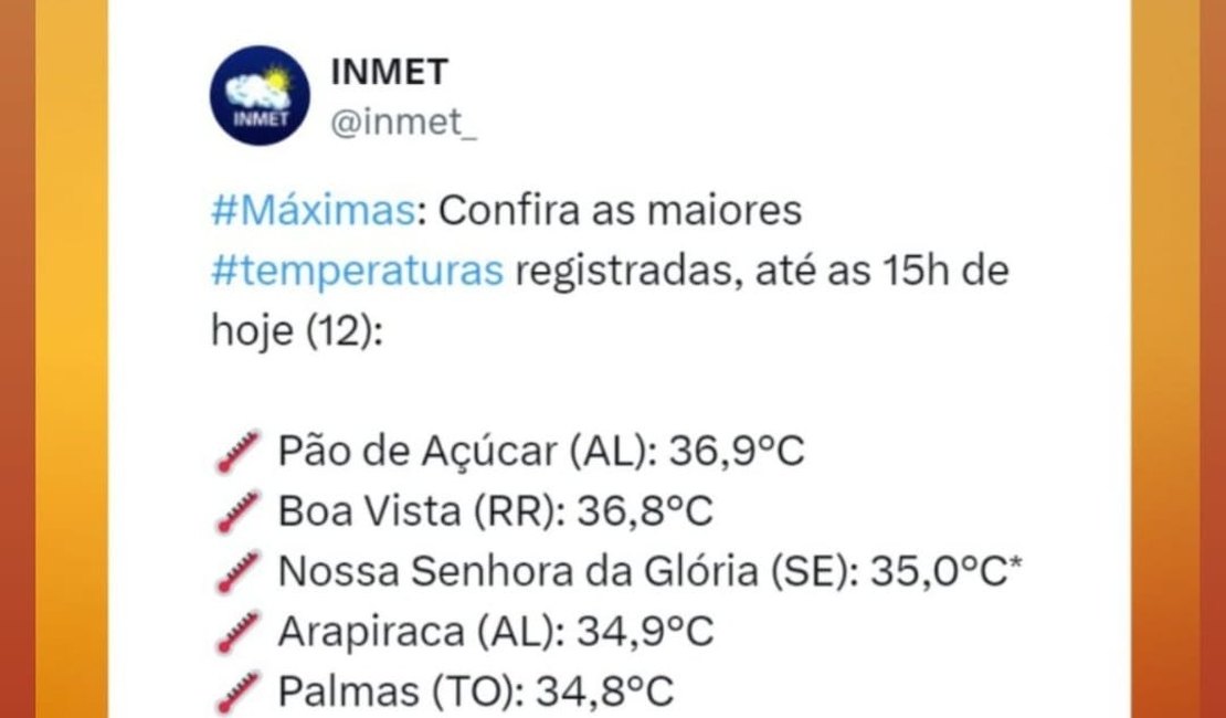 Arapiraca registra a 4° maior temperatura do Brasil na tarde desta sexta-feira segundo o Inmet