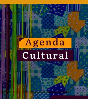 Confira a agenda cultural deste final de semana em Maceió