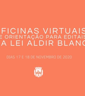 Lei Aldir Blanc: oficinas virtuais vão orientar sobre cadastro em editais